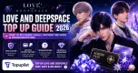 Love and Deepspace Top Up Guide 2026: Safe Recharge Methods, Payment Options & Fixes