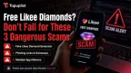 Free Likee Diamonds? Don’t Fall for These 3 Dangerous Scams