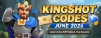 Kingshot 2026年6月兑换码：最新可用礼包码与免费奖励