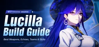 WuWa Lucilla Build Guide: Best Weapons, Echoes, Teams & Skills