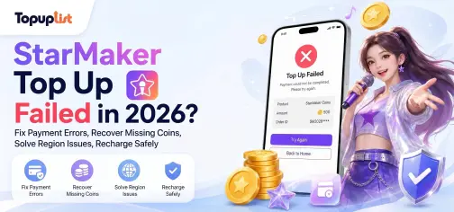 StarMaker Top Up Failed in 2026? Common Payment Issues, Fixes & Safe Recharge Tips