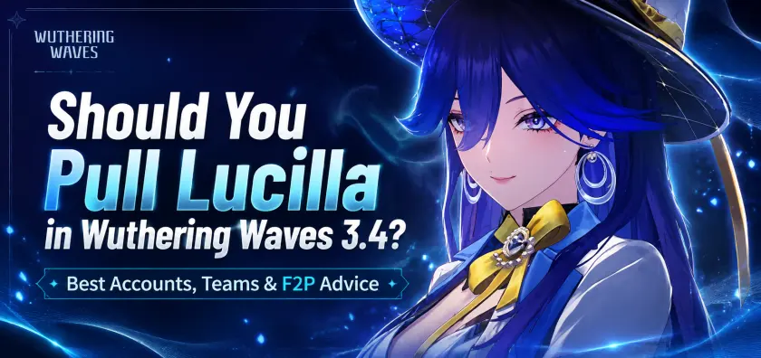 هل يجب عليك السحب على Lucilla في Wuthering Waves 3.4؟ Hiyuki، تشكيلات Echo والحكم النهائي للاعبي F2P