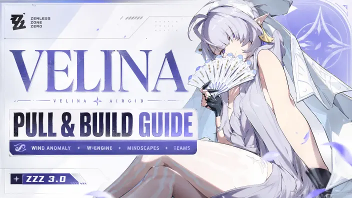 Hướng Dẫn Quay & Xây Dựng Velina ZZZ 3.0: Dị Thường hệ Gió, Kỹ Năng, W-Engine, Mindscape & Đội Hình
