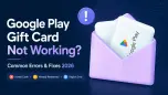 Google Play Gift Card Not Working? Common Errors and How to Fix Them