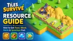 Tiles Survive Resource Guide: How to Get Food, Wood, Gems and Speedups Fast