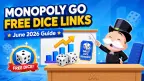 MONOPOLY GO 今日免費骰子連結：2026 年 6 月每日骰子擲骰與安全領取指南