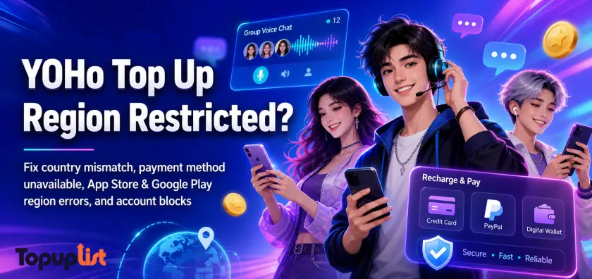 YoHo Region Restricted Top Up? How to Fix Country, Payment, and Account Issues