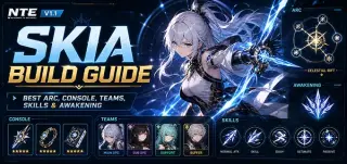 Panduan Binaan Skia NTE V1.1 — Arc Terbaik, Konsol, Pasukan, Kemahiran & Awakening