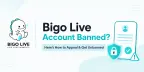 Bigo Live Account Banned? Here's How to Appeal & Get Unbanned