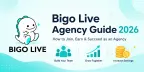 Guide des agences Bigo Live 2026 : comment rejoindre une agence, gagner de l’argent et réussir en tant qu’agence