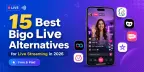 15 meilleures alternatives à Bigo Live pour le streaming en direct en 2026 [gratuites et payantes]
