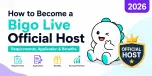 How to Become a Bigo Live Official Host in 2026: Requirements, Application & Benefits