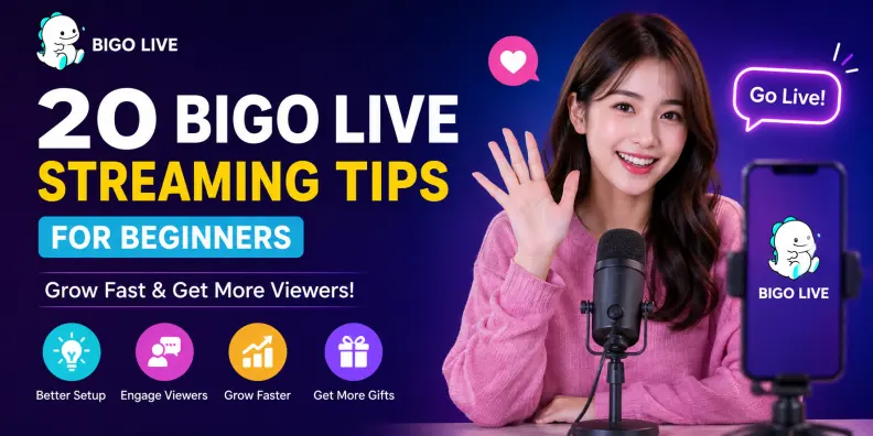 Bigo Live Streaming Tips for Beginners: 20 Expert Tips to Grow Fast