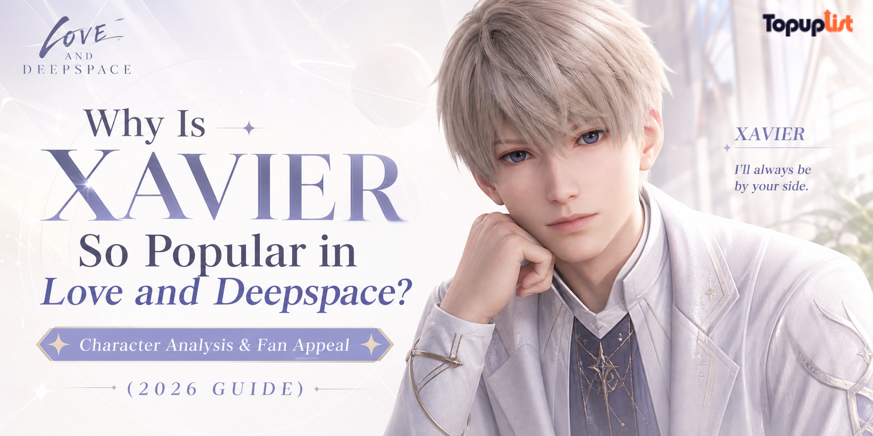Why Is Xavier So Popular in Love and Deepspace? Character Analysis