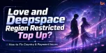 Tambah Nilai Semula Love and Deepspace Terhad Mengikut Wilayah? Cara Mengatasi Isu Negara & Pembayaran