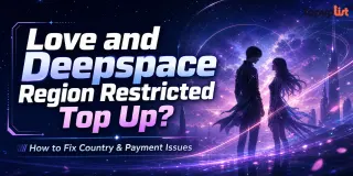 Tambah Nilai Semula Love and Deepspace Terhad Mengikut Wilayah? Cara Mengatasi Isu Negara & Pembayaran