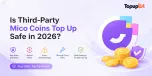 Adakah Top Up Mico Coins Pihak Ketiga Selamat? Risiko, Bayaran Balik & Amalan Terbaik (Panduan 2026)