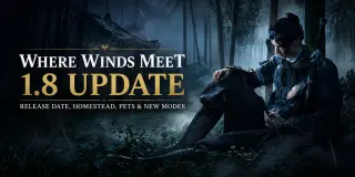 Kemaskini Where Winds Meet 1.8: Tarikh Keluaran, Homestead, Haiwan Peliharaan dan Mod Baharu