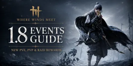 Where Winds Meet 1.8 이벤트: PvE, PvP 및 레이드 보상