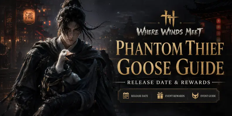 Where Winds Meet Phantom Thief Goose 가이드: 출시일 및 보상