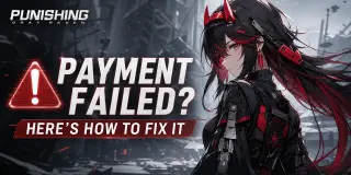 فشل الدفع في Punishing Gray Raven؟ إليك كيفية إصلاحه