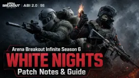 Arena Breakout Infinite Stagione 6: Notti Bianche — Note complete della patch, guida al meta e come prepararsi