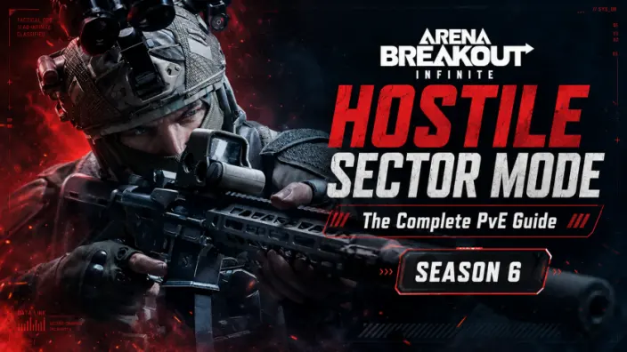 Arena Breakout Infinite 적대 구역 모드: 시즌 6 완전 PvE 가이드