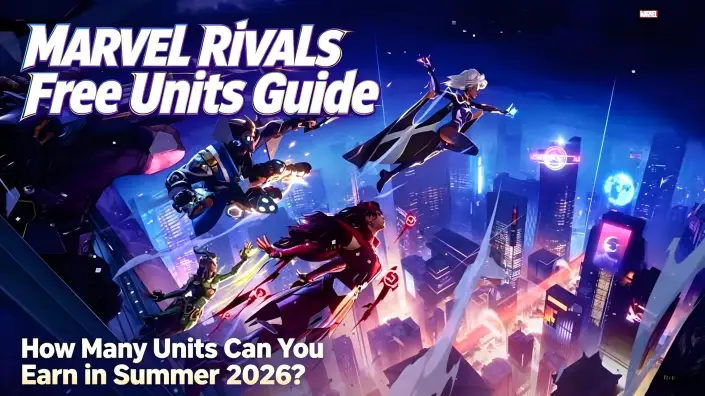 Marvel Rivals 무료 유닛 가이드: 2026년 여름에 유닛을 얼마나 획득할 수 있나요?