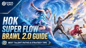 دليل HOK Super Flow Brawl 2.0: أفضل مسارات المواهب ونصائح الاستراتيجية