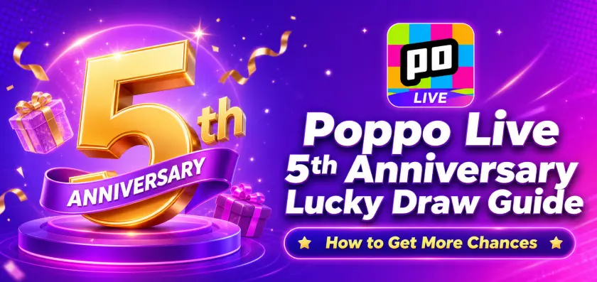 Poppo Live 5 週年幸運抽獎指南：如何獲得更多抽獎機會