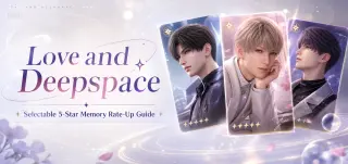 دليل زيادة احتمالية الحصول على ذكرى 5 نجوم قابلة للاختيار في 《Love and Deepspace》: أفضل الخيارات واستراتيجيات السحب
