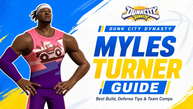 Dunk City Dynasty Myles Turner Guide: Best Build, Defense Tips & Team Comps