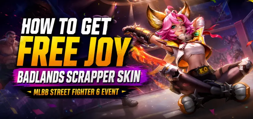 How to Get Free Joy Badlands Scrapper Skin in MLBB Street Fighter 6 Event