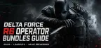 Delta Force R6 오퍼레이터 번들 가이드: Nox Vigil, Sineva Montagne, Stinger Doc 중 무엇을 선택해야 할까?