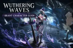 دليل بناء Brant في Wuthering Waves: أفضل سلاح، والأصداء، والفرق، والمهارات، والمواد