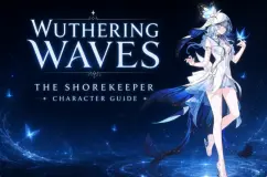 دليل بناء The Shorekeeper في Wuthering Waves: أفضل سلاح، والأصداء، والفرق، والمهارات، والمواد