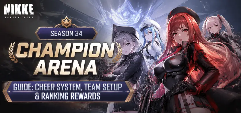 NIKKE Champion Arena Season 34 Guide: Cheer System, Team Setup & Ranking Rewards