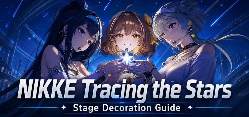 NIKKE Tracing the Stars Stage Decoration Guide: Albums, Notes, Backgrounds & Customization