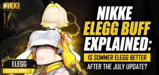 شرح تعزيز NIKKE Elegg: هل أصبحت Summer Elegg أفضل بعد تحديث يوليو؟