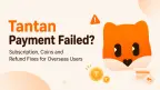 Tantan Payment Failed? Subscription, Coins and Refund Fixes for Overseas Users