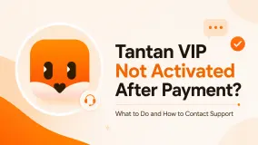 Tantan VIP لم يتم تفعيله بعد الدفع؟ ماذا تفعل وكيف تتواصل مع الدعم