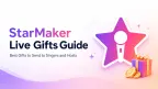 StarMaker 直播禮物指南：送給歌手與主持人的最佳禮物