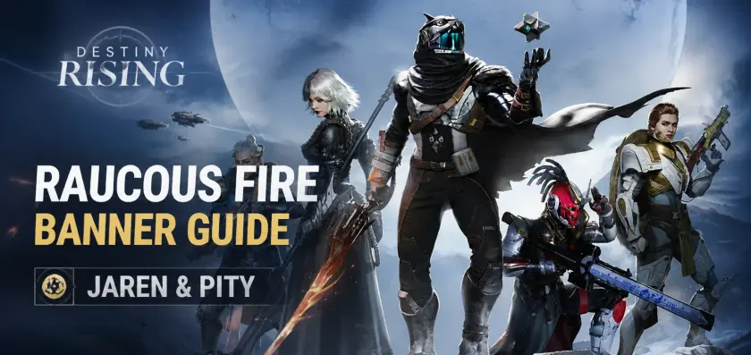 Destiny Rising 喧闹之火卡池指南：Jaren、保底计数器与最佳抽取策略