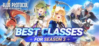 Blue Protocol: Star Resonance 第3赛季最佳职业:PvE、团本与单人玩法梯度榜