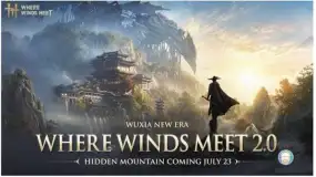 《Where Winds Meet》2.0 隐山指南:东方蒸汽朋克区域、墨家山门、挑战场与免费奖励