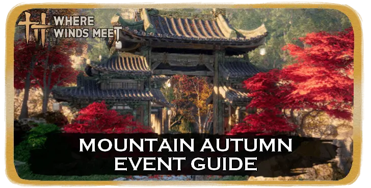 Guide de l'événement « Automne dans les collines » de Where Winds Meet (7/30–8/20)