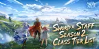 Sword x Staff 第二季職業梯隊列表：PvE、PvP 與 F2P 玩家的最佳職業