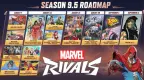 Marvel Rivals 第 9.5 季路線圖：2026 年 8 月該預留哪些資源