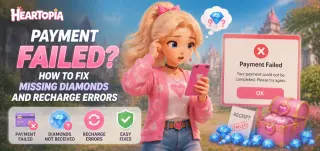 Heartopia 付款失敗?如何修復鑽石未到帳與儲值錯誤