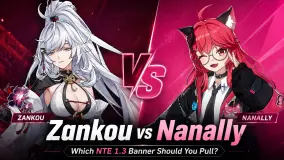 Zankou vs Nanally: Voor welke banner in NTE 1.3 moet je trekken?